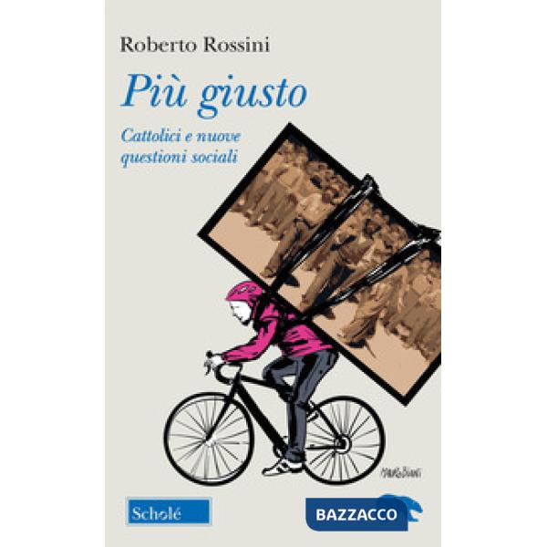 Più giusto. Cattolici e nuove questioni sociali