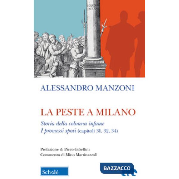 Peste a Milano-Storia della colonna infame. I Promessi sposi (capitoli 31, 32, 34) (La)