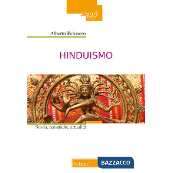 Hinduismo. Storia, tematiche, attualità. Nuova ediz.