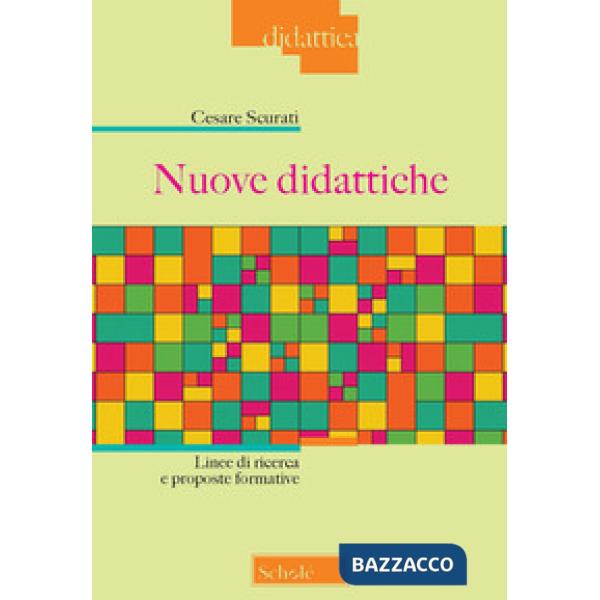 Nuove didattiche. Linee di ricerca e proposte formative. Nuova ediz.