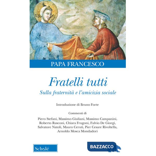 Fratelli tutti. Sulla fraternità e l'amicizia sociale