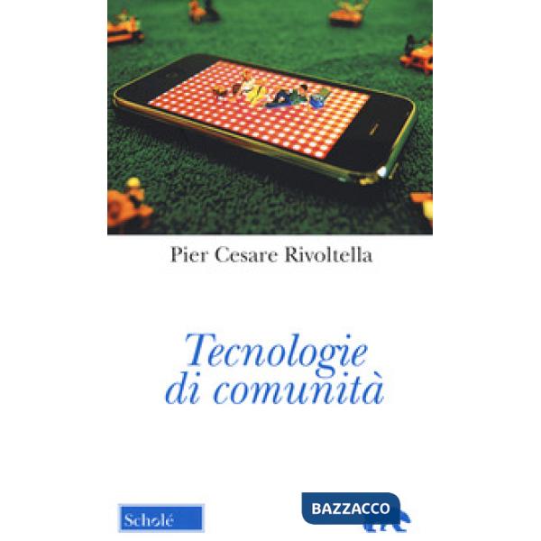Tecnologie di comunità. Nuova ediz.