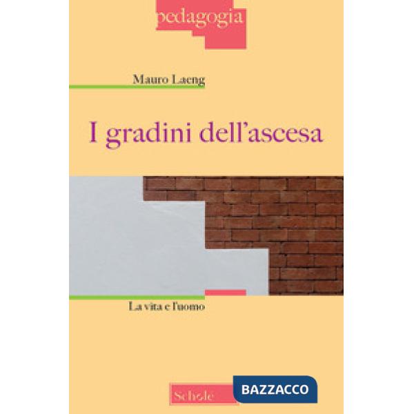 Gradini dell'ascesa. La vita e l'uomo (I)