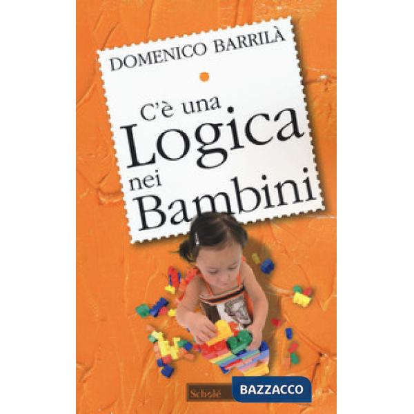 C'è una logica nei bambini. Nuova ediz.