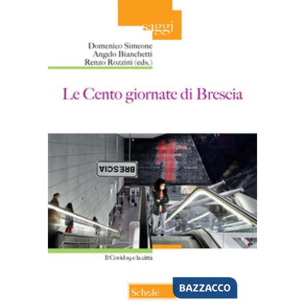 Cento giornate di Brescia. Il Covid-19 e la città (Le)