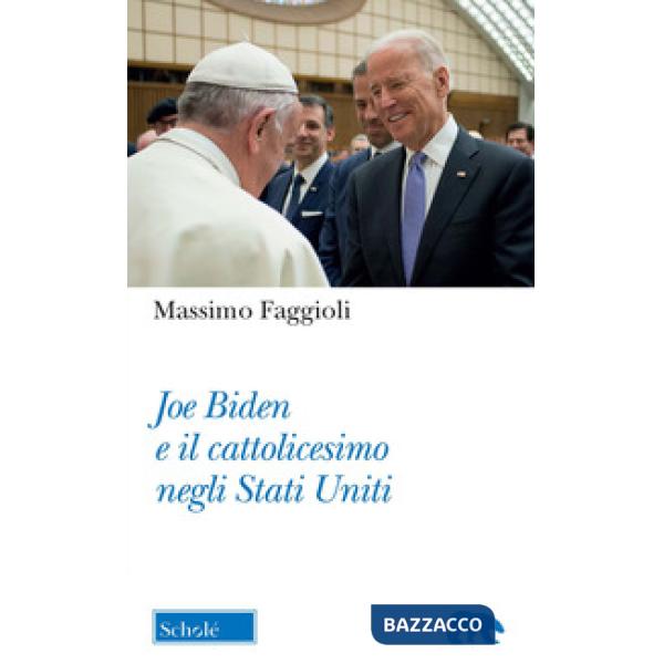 Joe Biden e il cattolicesimo negli Stati Uniti