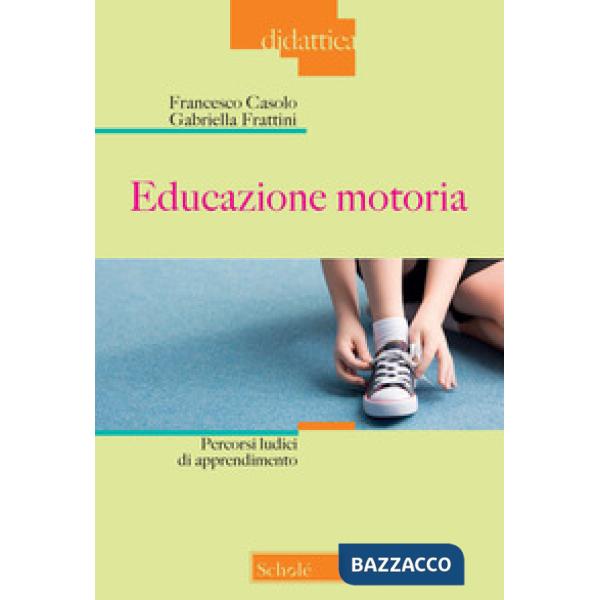 Educazione motoria. Percorsi ludici di apprendimento