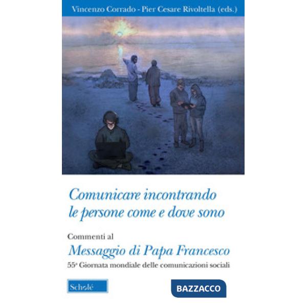 Comunicare incontrando le persone come e dove sono. Commenti al Messaggio di papa Francesco per la 55ª Giornata mondiale delle c