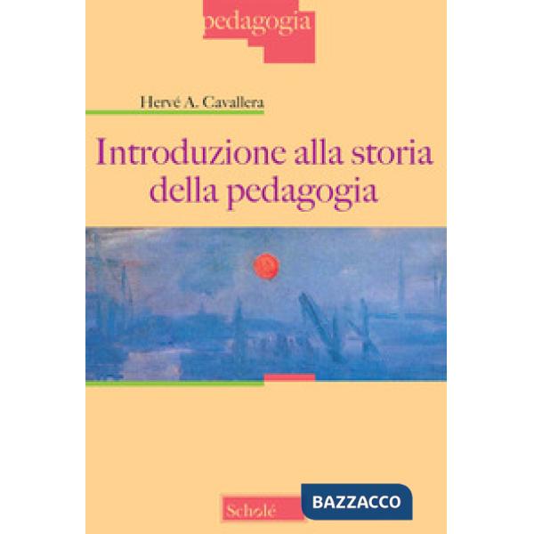 Introduzione alla storia della pedagogia. Nuova ediz.