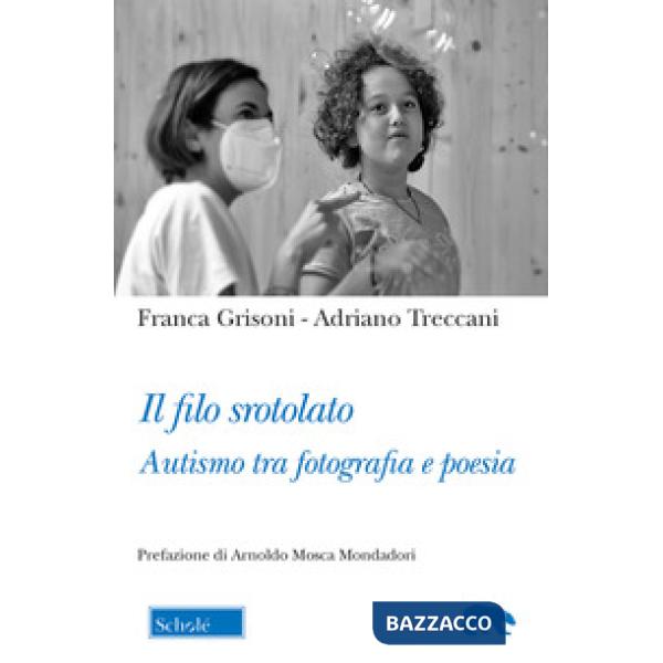 Filo srotolato. Autismo tra fotografia e poesia (Il)