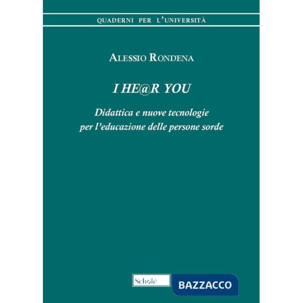 He@r you. Didattica e nuove tecnologie per l'educazione delle persone sorde (I)