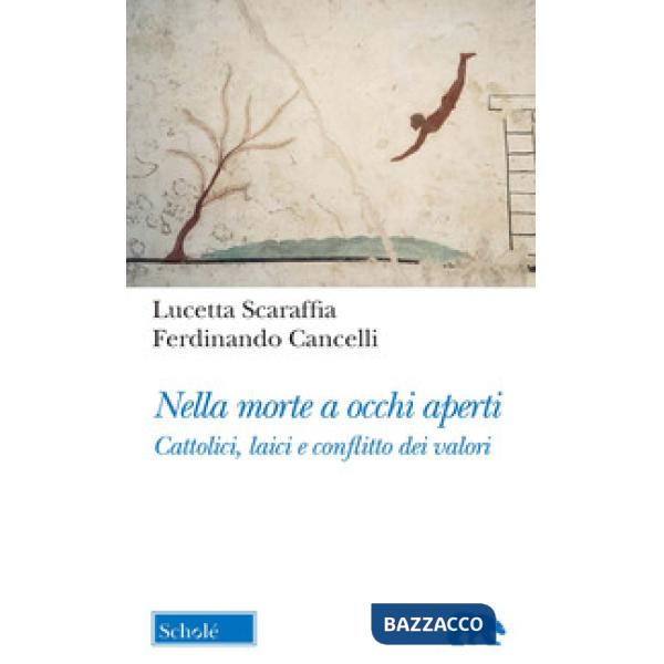 Nella morte a occhi aperti. Cattolici, laici e conflitto dei valori