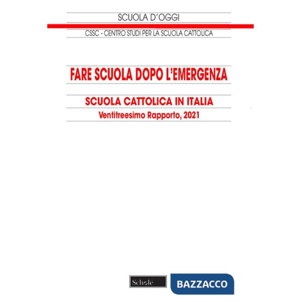 Fare scuola dopo l'emergenza. Scuola cattolica in Italia. 23° rapporto