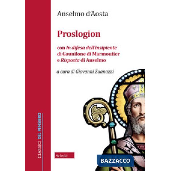 Proslogion. Con «In difesa dell'insipiente» di Gaunilone di Marmoutier e «Risposta» di Anselmo