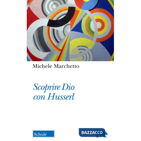 Scoprire Dio con Husserl