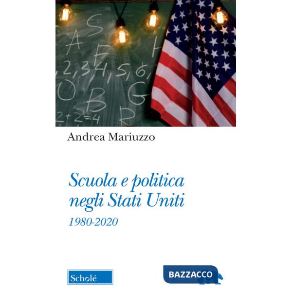 Scuola e politica negli Stati Uniti. 1980-2020