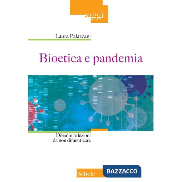 Bioetica e pandemia. Dilemmi e lezioni da non dimenticare