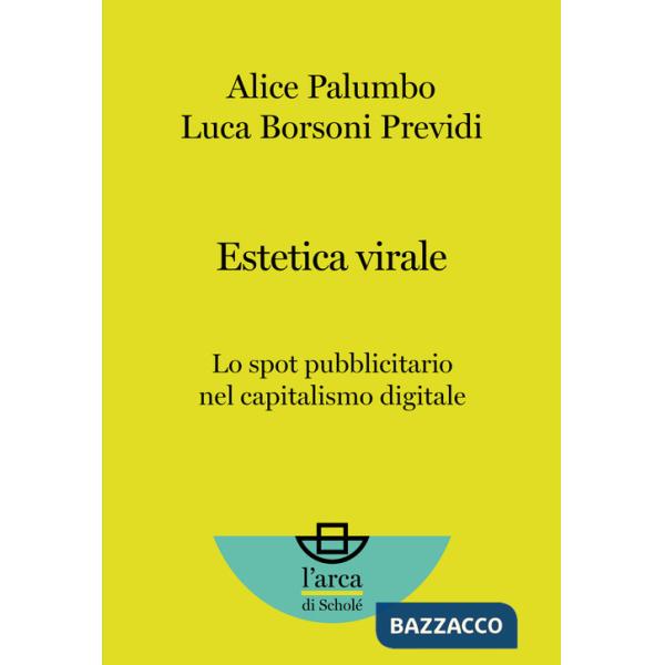 Estetica virale. Lo spot pubblicitario nel capitalismo digitale