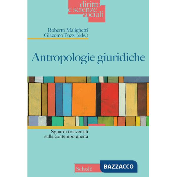 Antropologie giuridiche. Sguardi trasversali sulla contemporaneità
