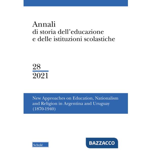 Annali di storia dell'educazione e delle istituzioni scolastiche (2021). Ediz. multilingue. Vol. 28: New approaches on education