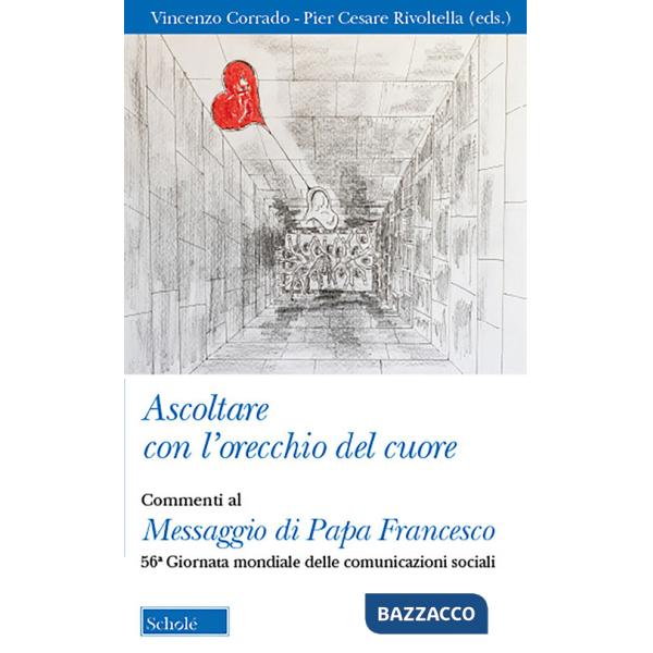 Ascoltare con l'orecchio del cuore. Commenti al Messaggio di Papa Francesco. 56° giornata delle comunicazioni sociali