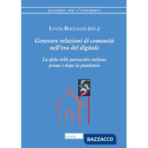 Generare relazioni di comunità nell'era del digitale. La sfida delle parrocchie italiane prima e dopo la pandemia