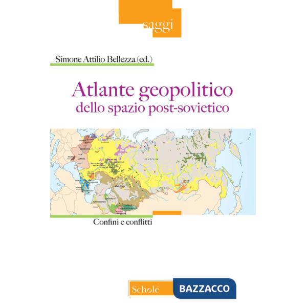 Atlante geopolitico dello spazio post-sovietico. Confini e conflitti