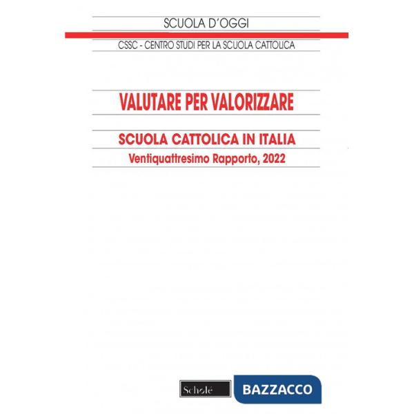 Valutare per valorizzare. Scuola cattolica in Italia. 24° rapporto