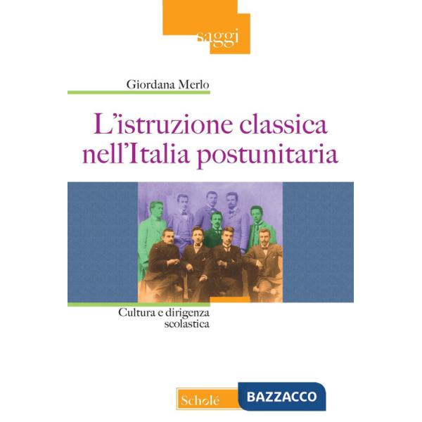 Istruzione classica nell'Italia postunitaria. Cultura e dirigenza scolastica (L')