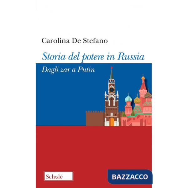 Storia del potere in Russia. Dagli zar a Putin