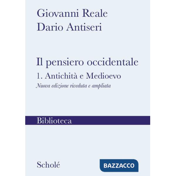 Pensiero occidentale. Nuova ediz. (Il). Vol. 1: Antichità e Medioevo