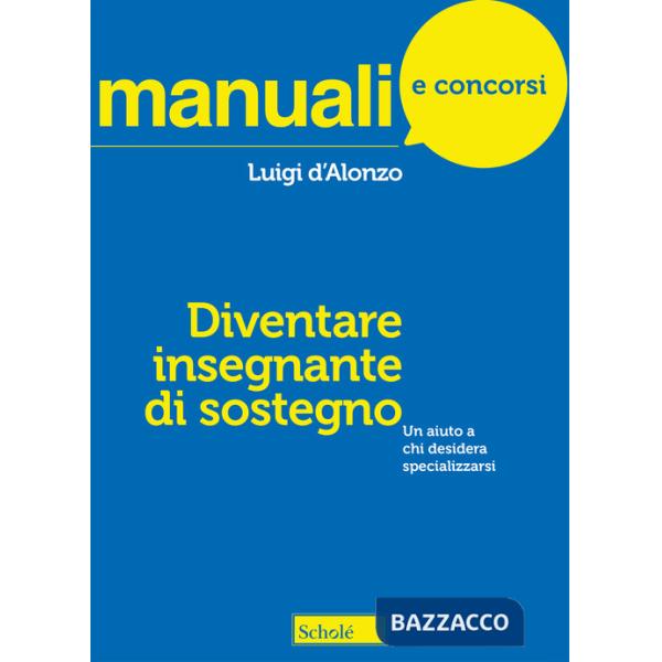 Diventare insegnante di sostegno. Un aiuto a chi desidera specializzarsi