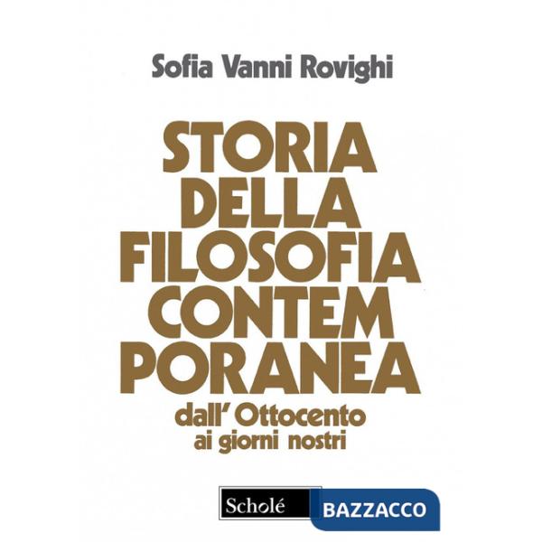 Storia della filosofia contemporanea. Dall'Ottocento ai giorni nostri. Nuova ediz.