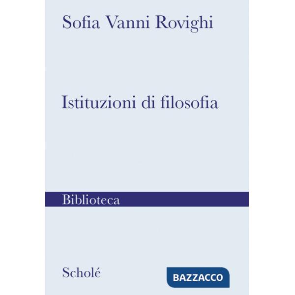 Istituzioni di filosofia. Nuova ediz.