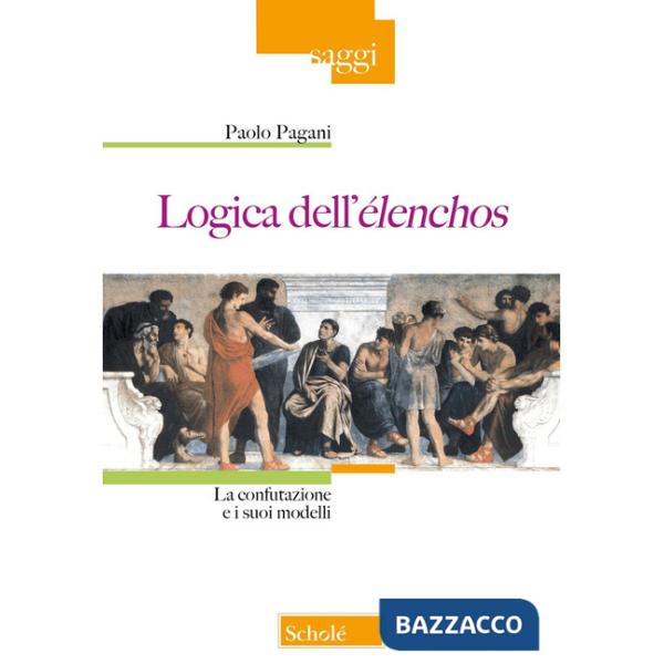 Logica dell'élenchos. La confutazione e i suoi modelli