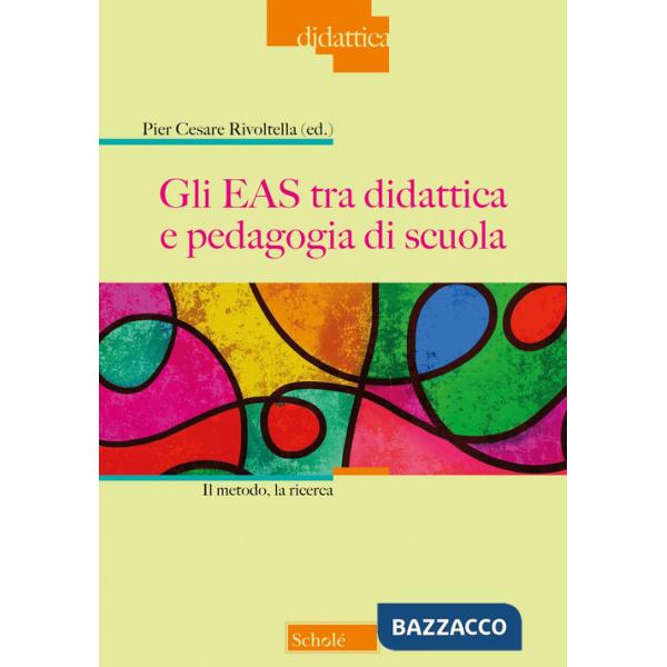 EAS tra didattica e pedagogia di scuola. Il metodo, la ricerca (Gli)