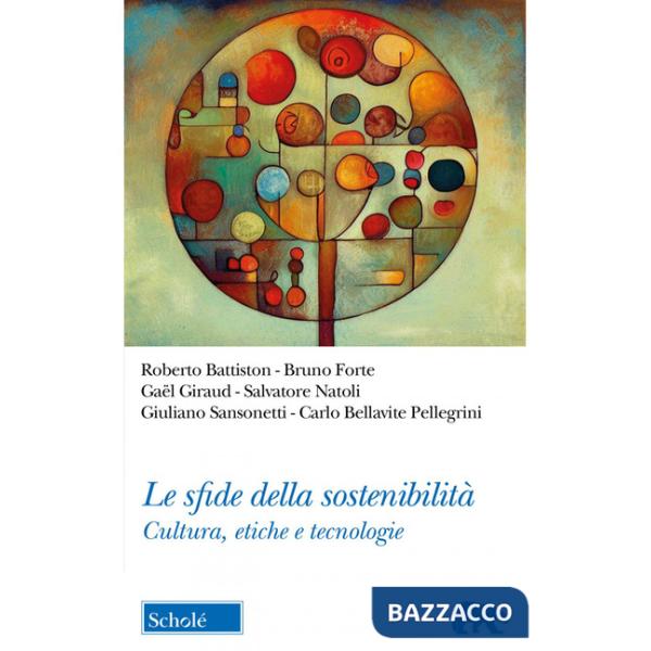 Sfide della sostenibilità. Cultura, etiche e tecnologie (Le)