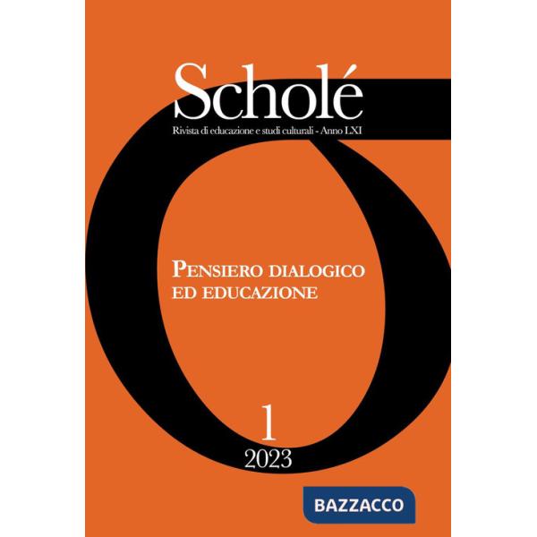 Scholé. Rivista di educazione e studi culturali (2023). Vol. 1: Pensiero dialogico ed educazione