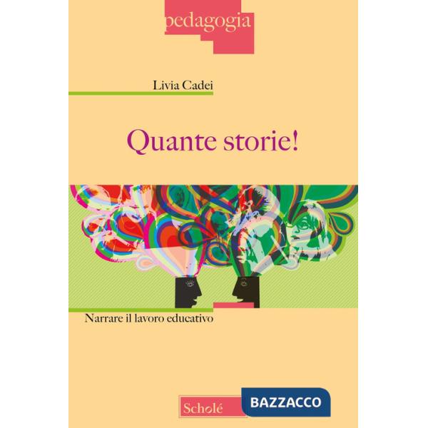 Quante storie! Narrare il lavoro educativo. Nuova ediz.
