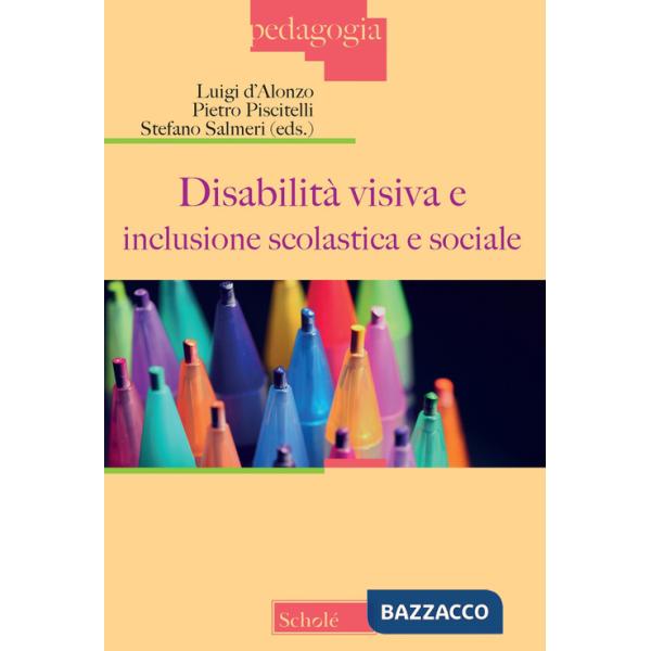 Disabilità visiva e inclusione scolastica e sociale (Atti del Convegno, Milano 3 dicembre 2022)