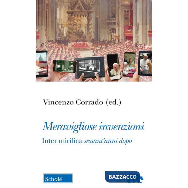 Meravigliose invenzioni. Inter mirifica sessant'anni dopo