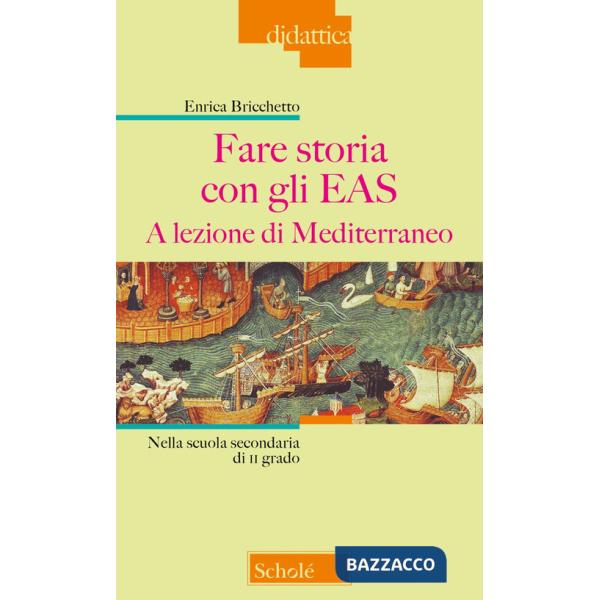 Fare storia con gli EAS. A lezione di Mediterraneo. Nella scuola secondaria di II grado