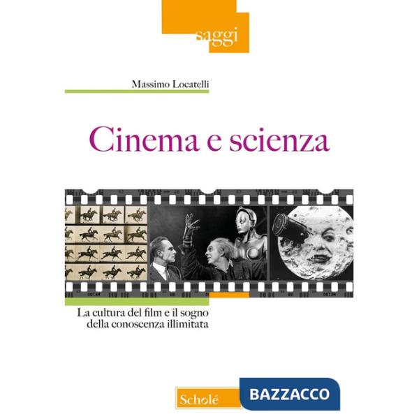 Cinema e scienza. La cultura del film e il sogno della conoscenza illimitata