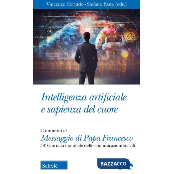 Intelligenza artificiale e sapienza del cuore. Commento al Messaggio di Papa Francesco per la 58ma Giornata mondiale delle Comun