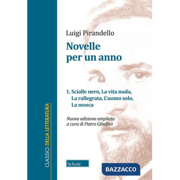 Novelle per un anno. Vol. 1: Scialle nero-La vita nuda-La rallegrata-L'uomo solo-La mosca
