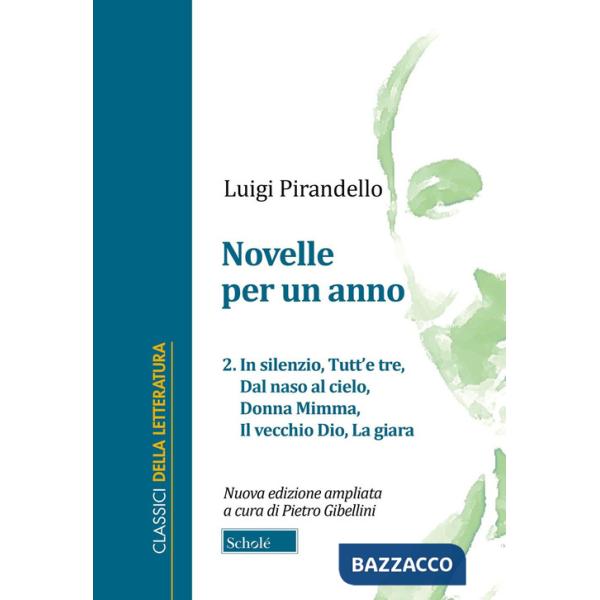 Novelle per un anno. Vol. 2: In silenzio-Tutt'e tre-Dal naso al cielo-Donna Mimma-Il vecchio Dio-La giara