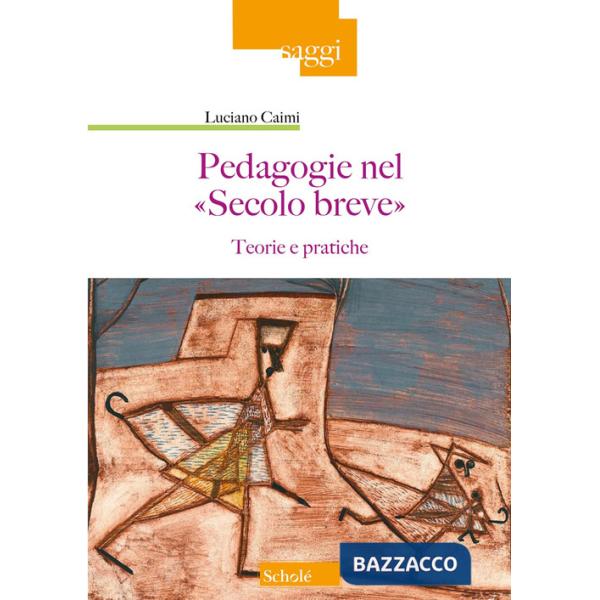 Pedagogie nel «Secolo breve». Teorie e pratiche