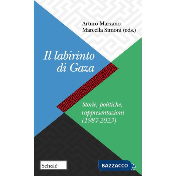 Labirinto di Gaza. Storie, politiche, rappresentazioni (1987-2023) (Il)