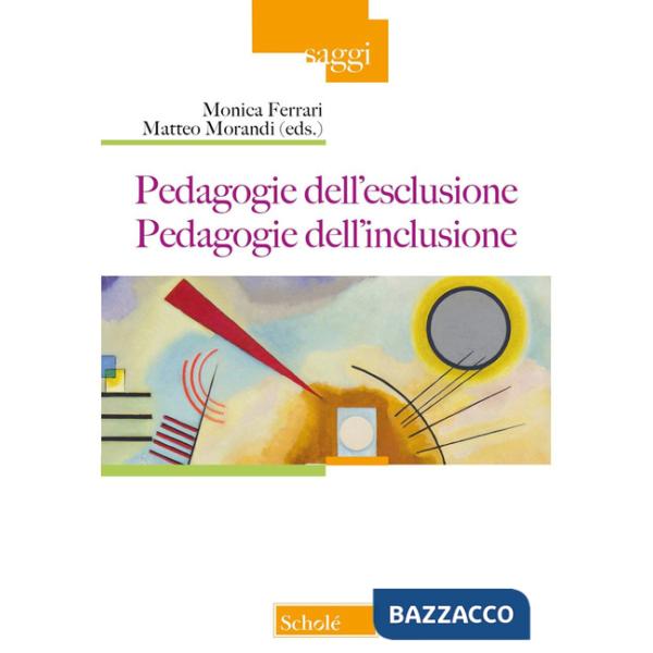 Pedagogie dell'esclusione. Pedagogie dell'inclusione