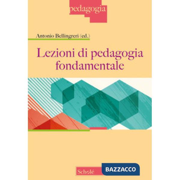 Lezioni di pedagogia fondamentale. Nuova ediz.